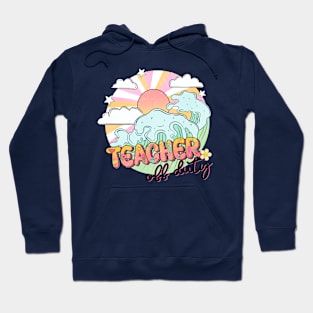 Teacher off duty Hoodie